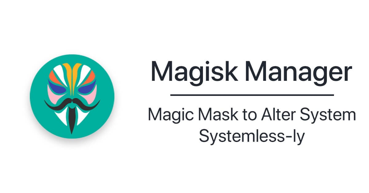 Download Magisk Manager Latest Version 22.0 For Android 2021