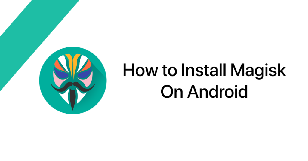 How to Install Magisk on Android